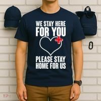 Medical Workers We Stay Here For You T-Shirt thumb 6