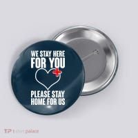 Medical Workers We Stay Here For You Button thumb 0