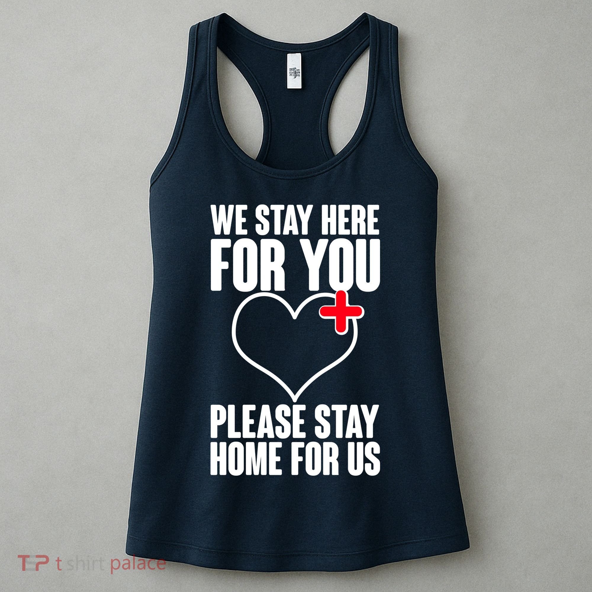 Medical Workers We Stay Here For You Women's Tank Top