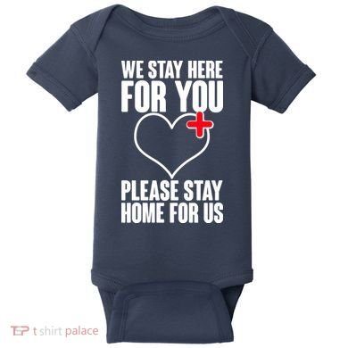 Medical Workers We Stay Here For You Baby Bodysuit
