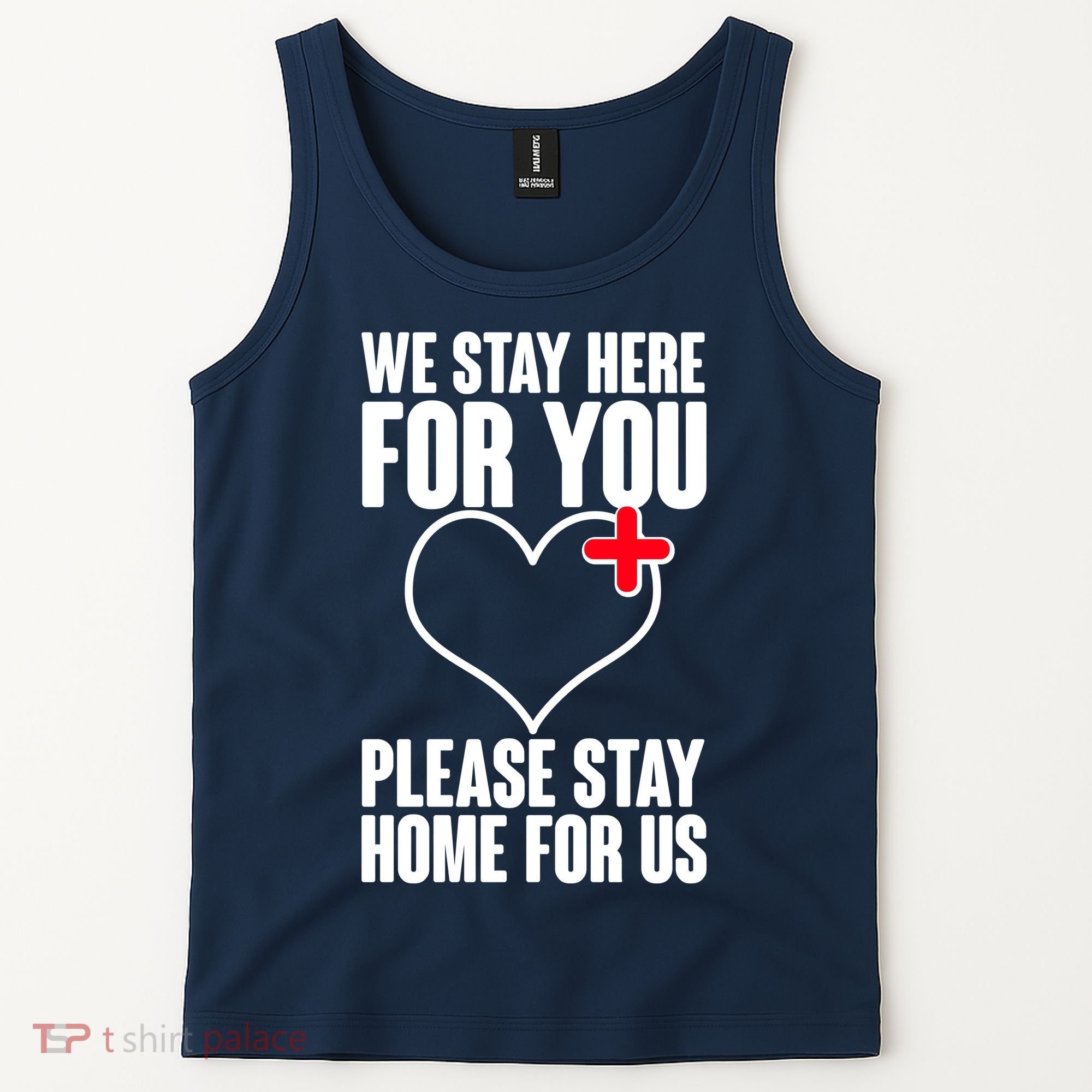 Medical Workers We Stay Here For You Tank Top
