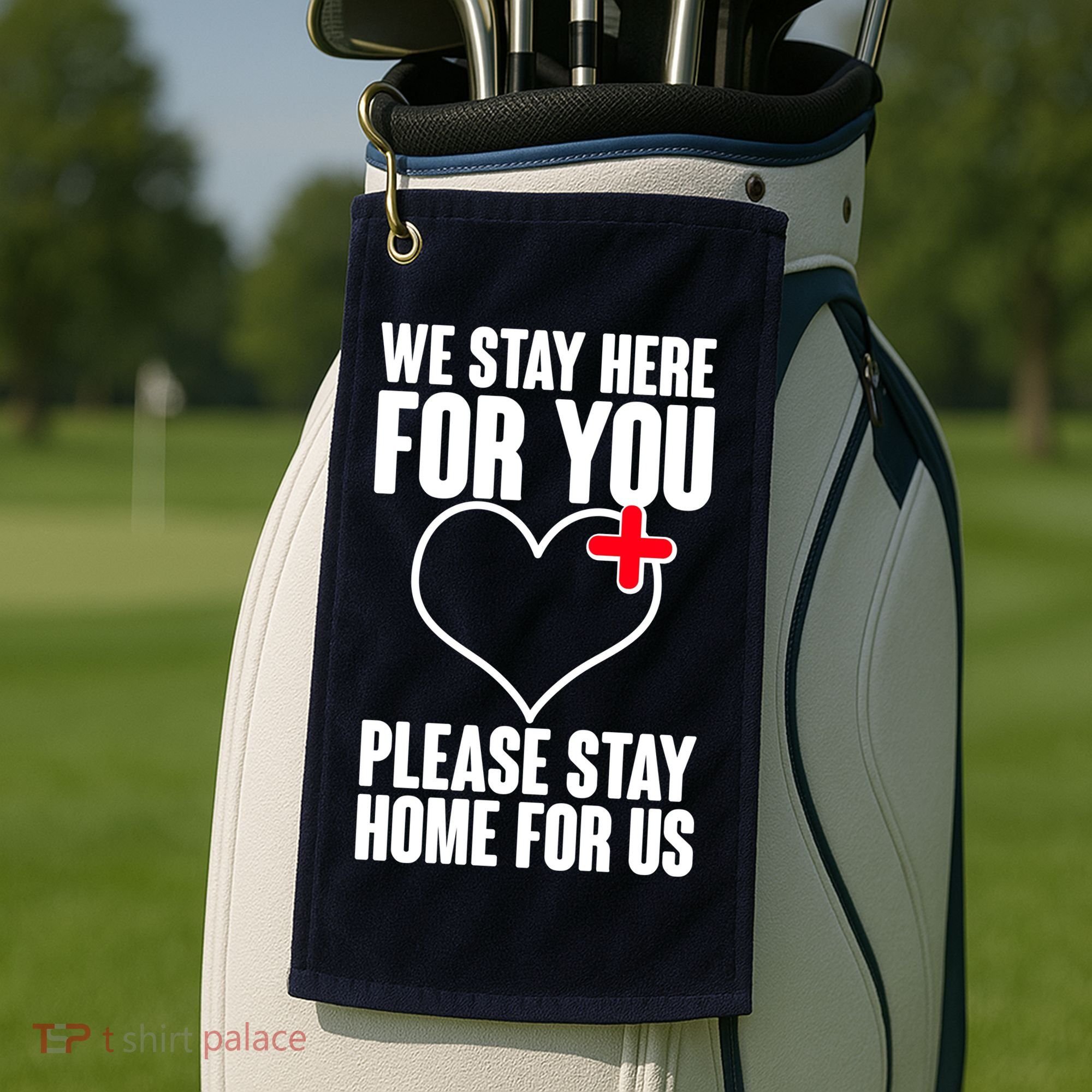 Medical Workers We Stay Here For You Golf Towel