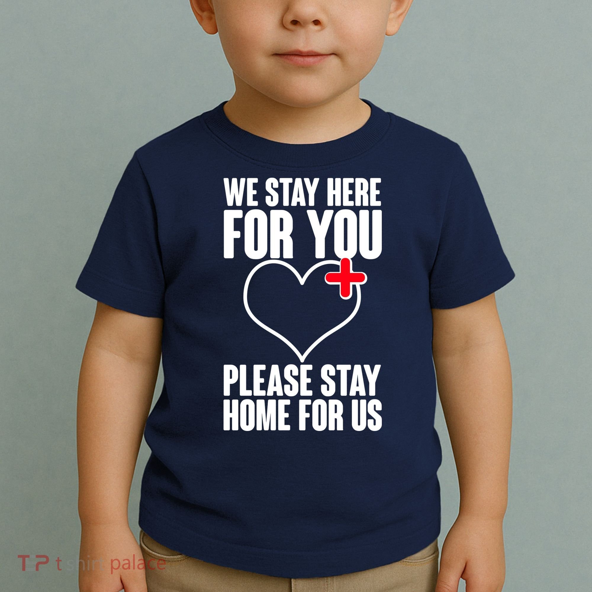 Medical Workers We Stay Here For You Toddler T-Shirt