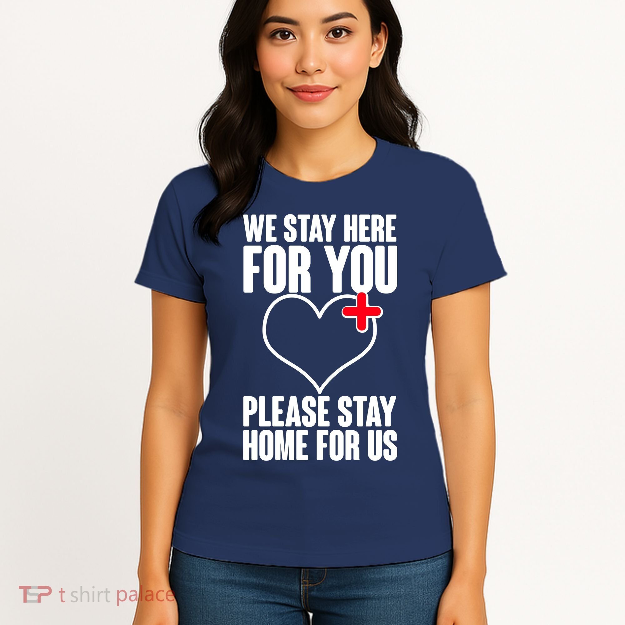 Medical Workers We Stay Here For You Women's T-Shirt