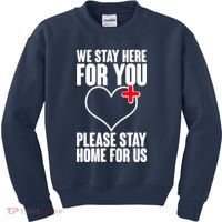 Medical Workers We Stay Here For You Kids Sweatshirt thumb 0