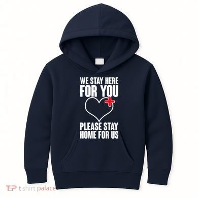 Medical Workers We Stay Here For You Kids Hoodie