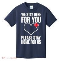 Medical Workers We Stay Here For You Kids T-Shirt thumb 0