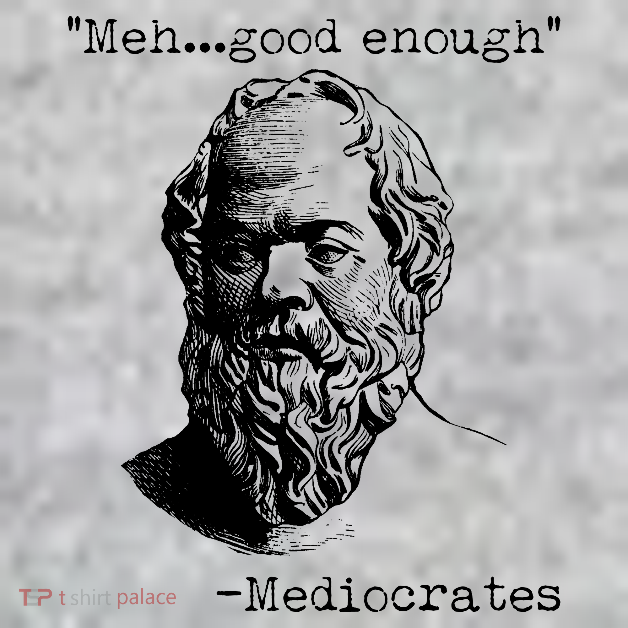 Mediocrates Meh Good Enough Sweatshirt