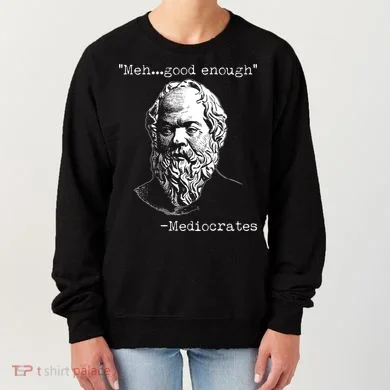 Mediocrates Meh Good Enough Women's Sweatshirt