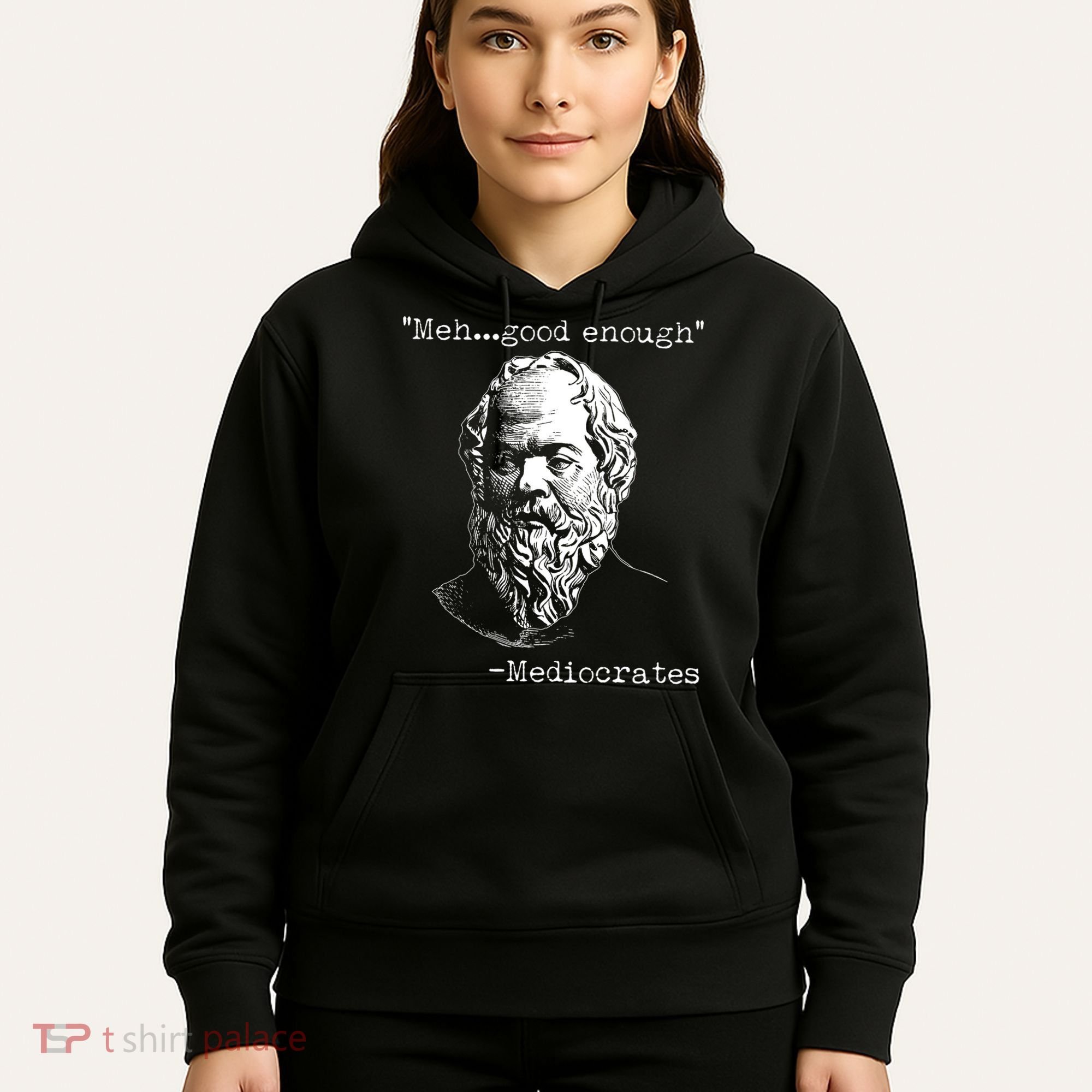 Mediocrates Meh Good Enough Hoodie