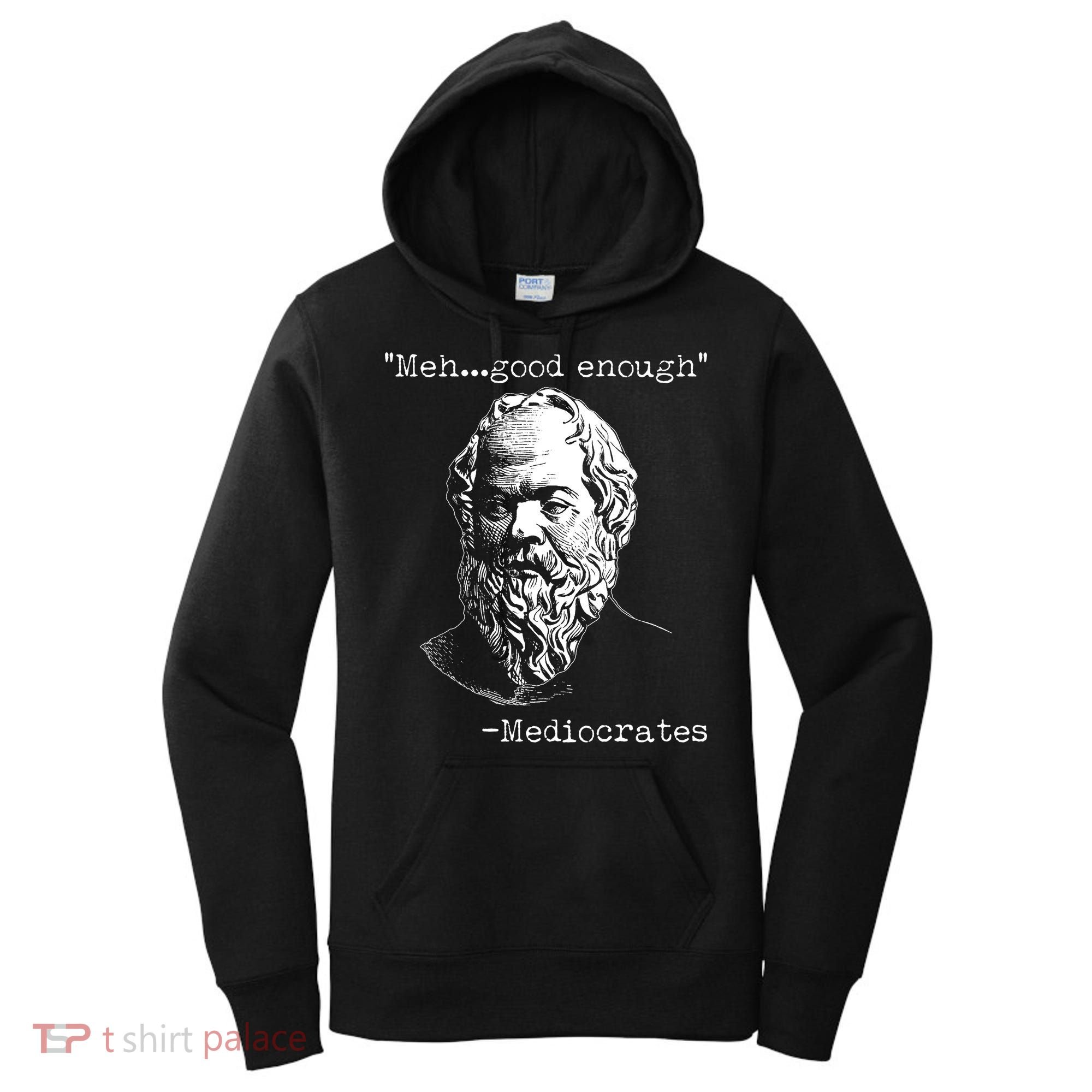 Mediocrates Meh Good Enough Women's Hoodie
