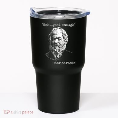 Mediocrates Meh Good Enough Tumbler