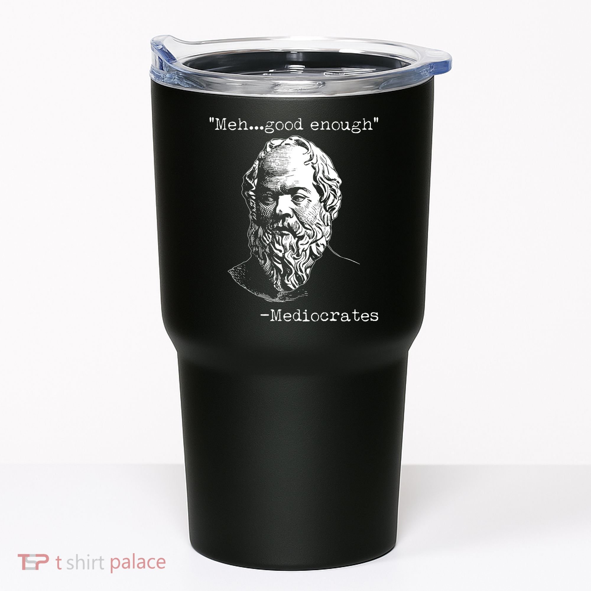 Mediocrates Meh Good Enough Tumbler