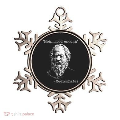 Mediocrates Meh Good Enough Ornament