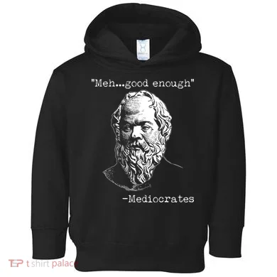 Mediocrates Meh Good Enough Toddler Hoodie