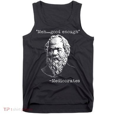 Mediocrates Meh Good Enough Tank Top