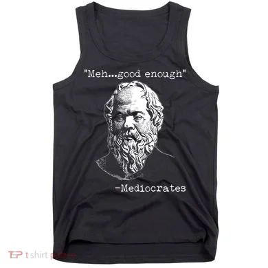 Mediocrates Meh Good Enough Tank Top