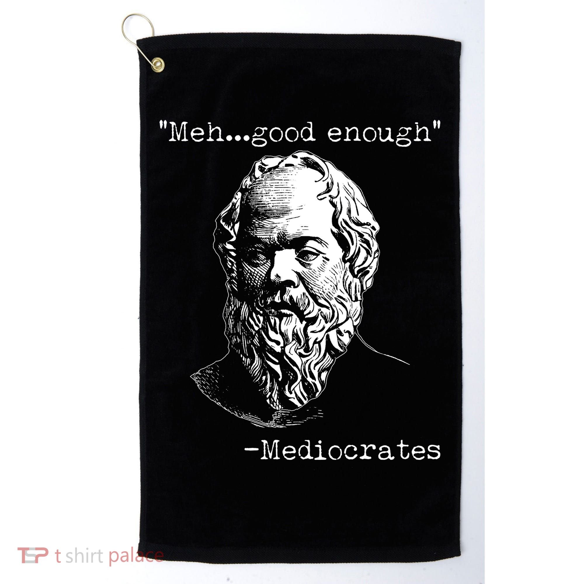 Mediocrates Meh Good Enough Golf Towel