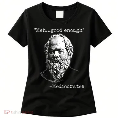 Mediocrates Meh Good Enough Women's T-Shirt
