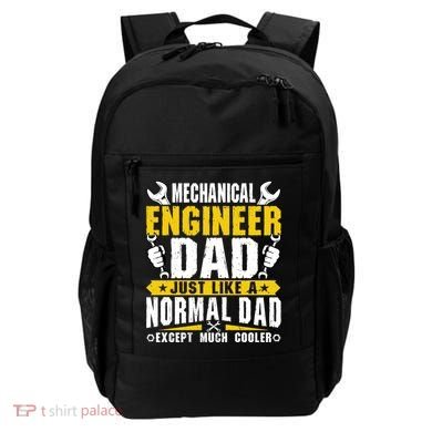 Mechanical Engineering Engineer Dad Just Like A Normal Dad Cool Gift Backpack