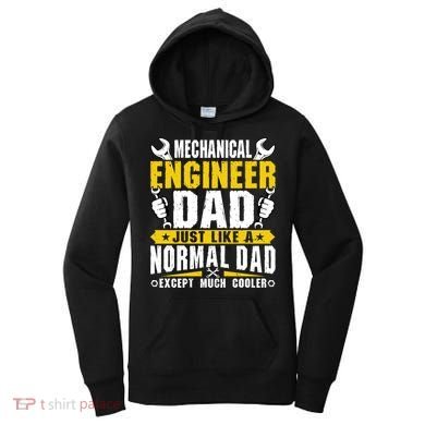Mechanical Engineering Engineer Dad Just Like A Normal Dad Cool Gift Women's Hoodie