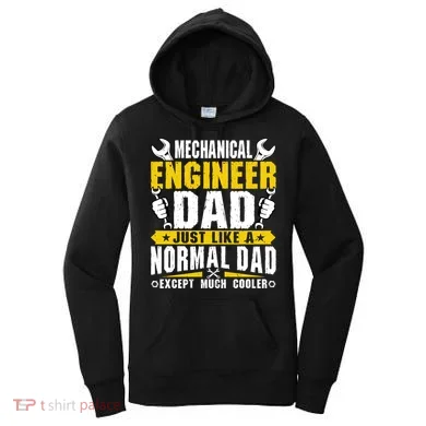 Mechanical Engineering Engineer Dad Just Like A Normal Dad Cool Gift Women's Hoodie
