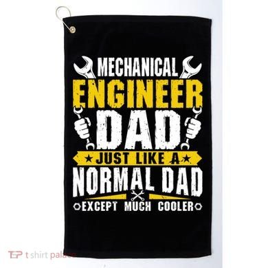 Mechanical Engineering Engineer Dad Just Like A Normal Dad Cool Gift Golf Towel
