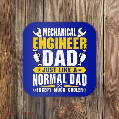 Mechanical Engineering Engineer Dad Just Like A Normal Dad Cool Gift Coaster