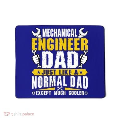 Mechanical Engineering Engineer Dad Just Like A Normal Dad Cool Gift Mousepad