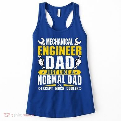 Mechanical Engineering Engineer Dad Just Like A Normal Dad Cool Gift Women's Tank Top
