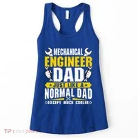 Mechanical Engineering Engineer Dad Just Like A Normal Dad Cool Gift Women's Tank Top thumb 0