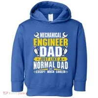 Mechanical Engineering Engineer Dad Just Like A Normal Dad Cool Gift Toddler Hoodie thumb 0