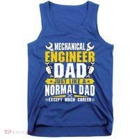 Mechanical Engineering Engineer Dad Just Like A Normal Dad Cool Gift Tank Top thumb 0