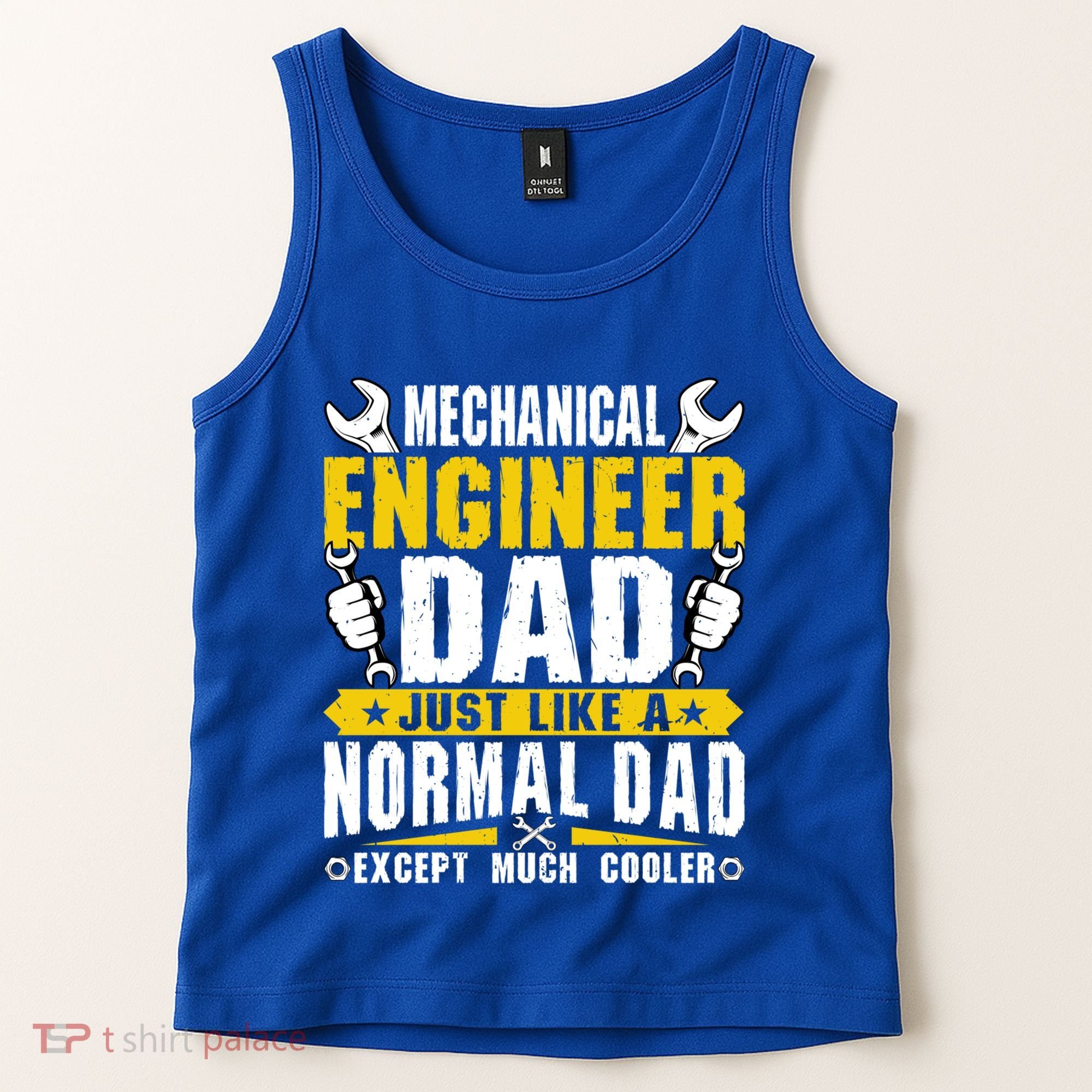 Mechanical Engineering Engineer Dad Just Like A Normal Dad Cool Gift Tank Top