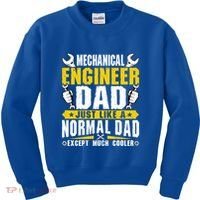 Mechanical Engineering Engineer Dad Just Like A Normal Dad Cool Gift Kids Sweatshirt thumb 0