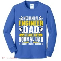 Mechanical Engineering Engineer Dad Just Like A Normal Dad Cool Gift Kids Long Sleeve Shirt thumb 0