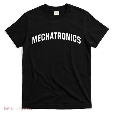 Mechatronics Engineering For Mechatronic Engineer T-Shirt