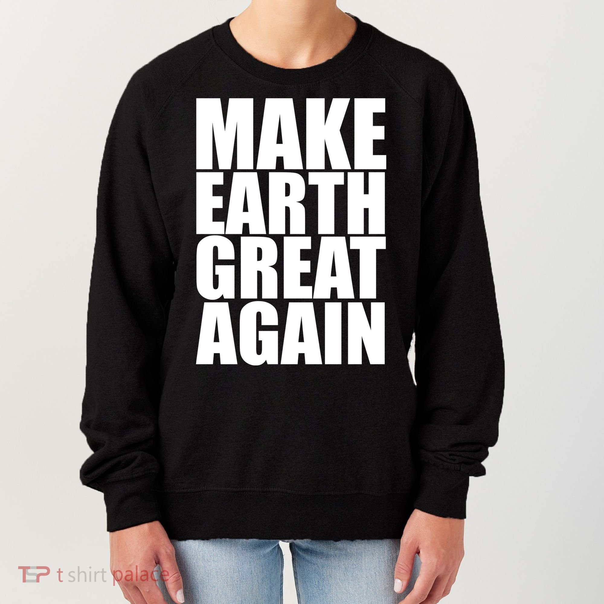 Make Earth Great Again Women's Sweatshirt