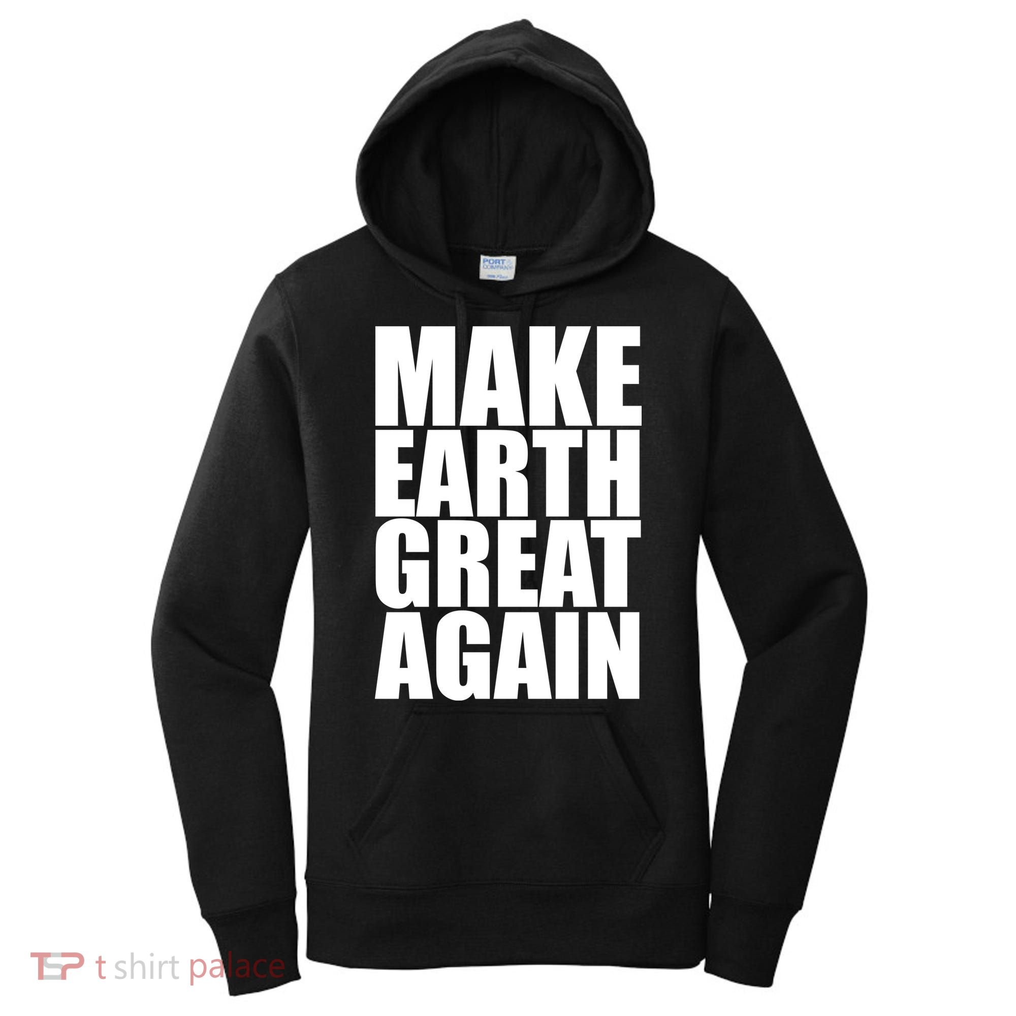 Make Earth Great Again Women's Hoodie