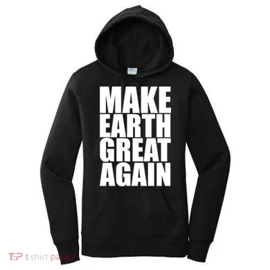 Make Earth Great Again Women's Hoodie