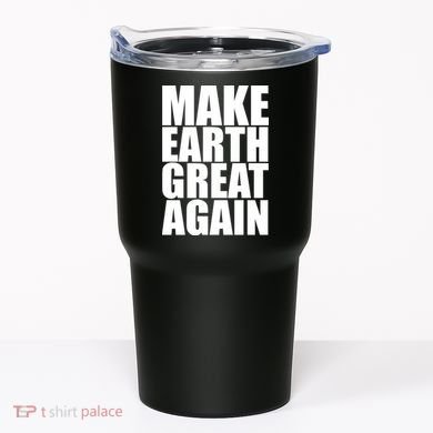Make Earth Great Again Tumbler