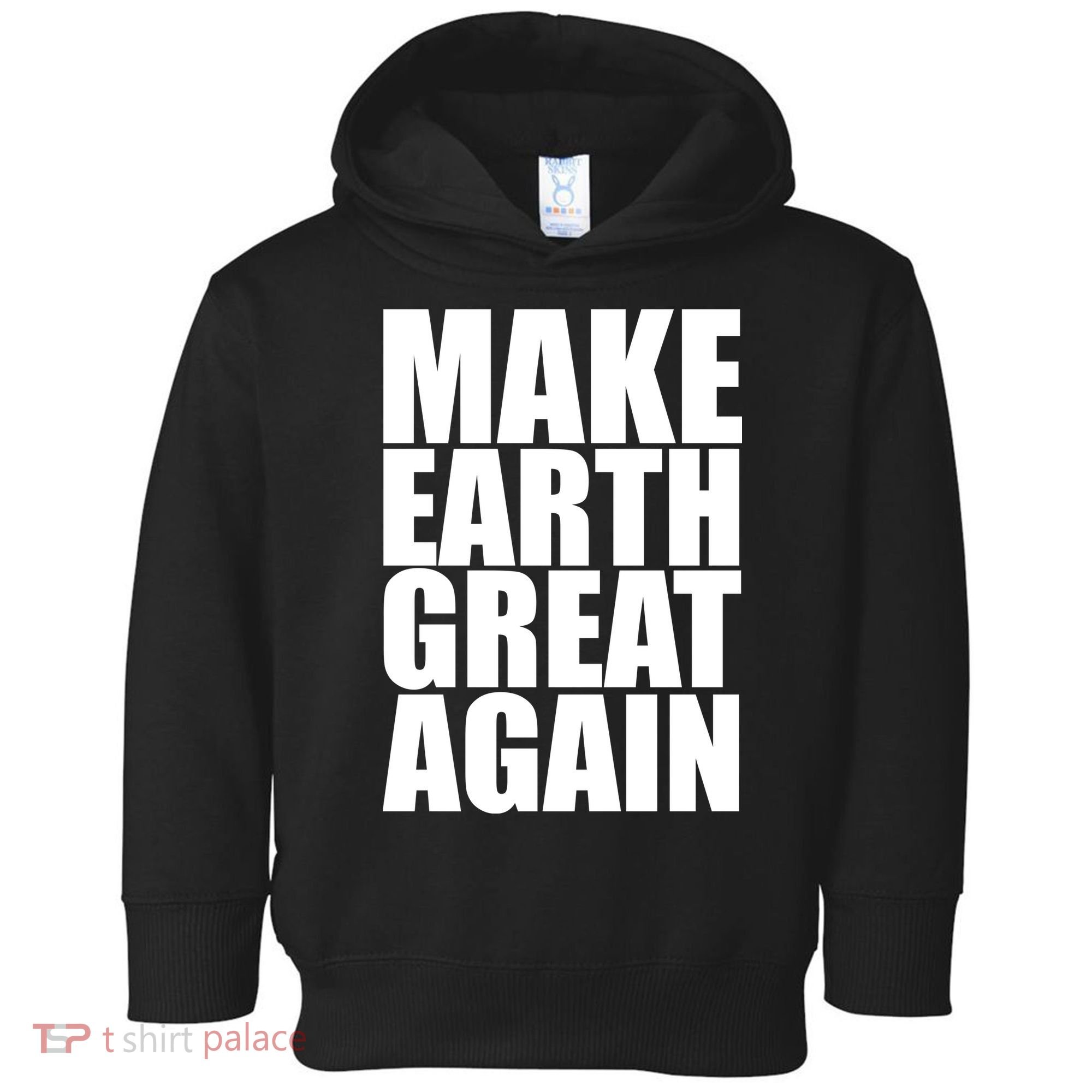 Make Earth Great Again Toddler Hoodie