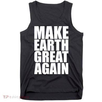 Make Earth Great Again Tank Top