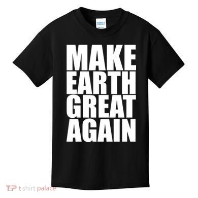 Make Earth Great Again Kids T-Shirt