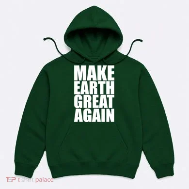Make Earth Great Again Hoodie