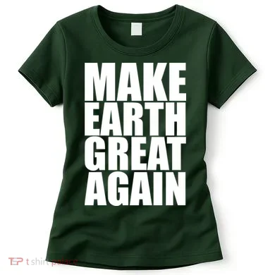 Make Earth Great Again Women's T-Shirt