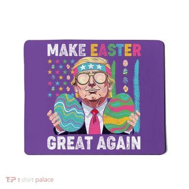 Make Easter Great Again Trump Bunny Spring Hunt Eggs Mousepad