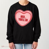 Meh You'll Do Funny Anti Valentine Women's Sweatshirt thumb 0