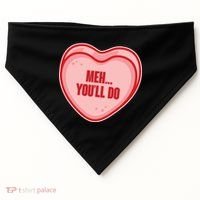 Meh You'll Do Funny Anti Valentine USA-Made Doggie Bandana thumb 0