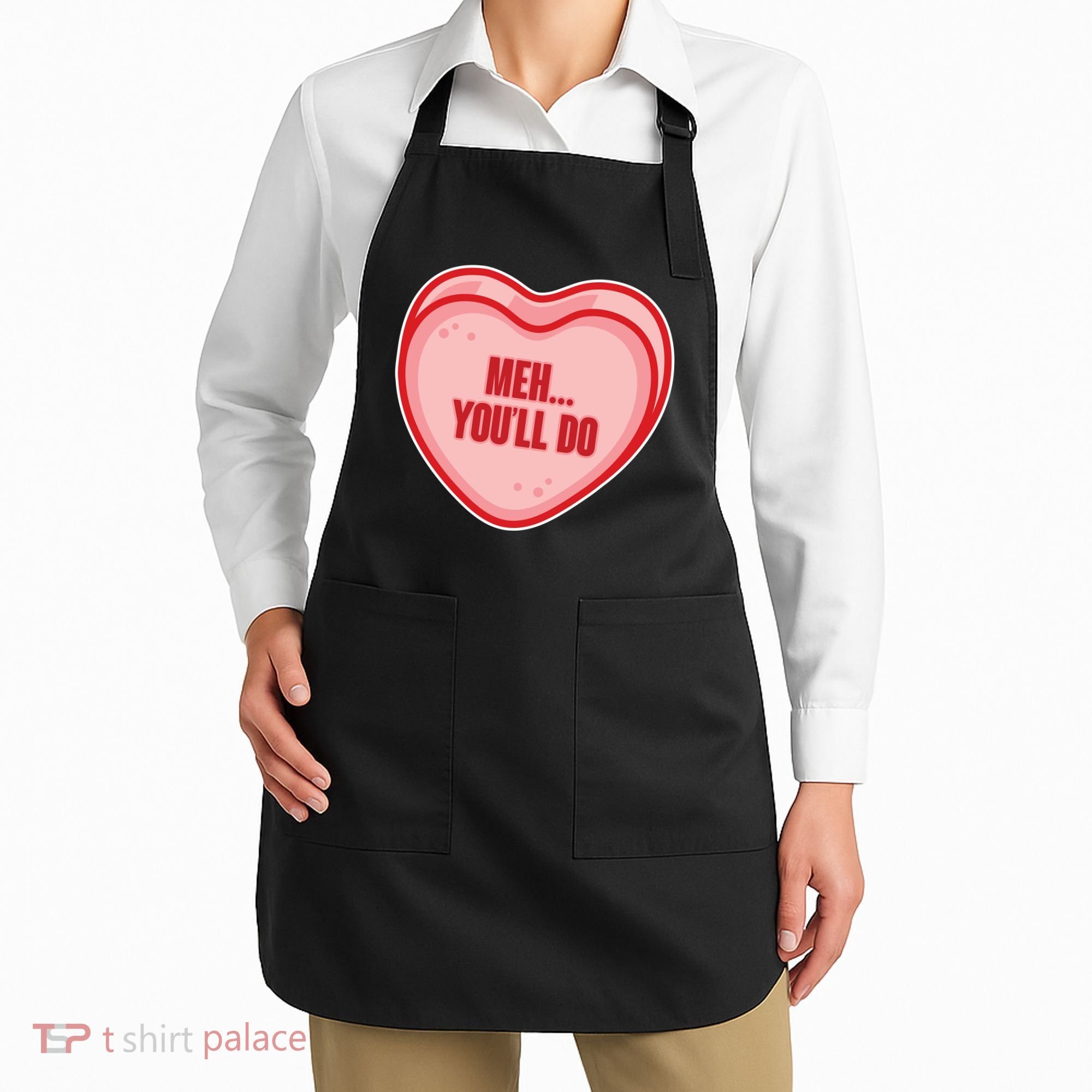 Meh You'll Do Funny Anti Valentine Apron